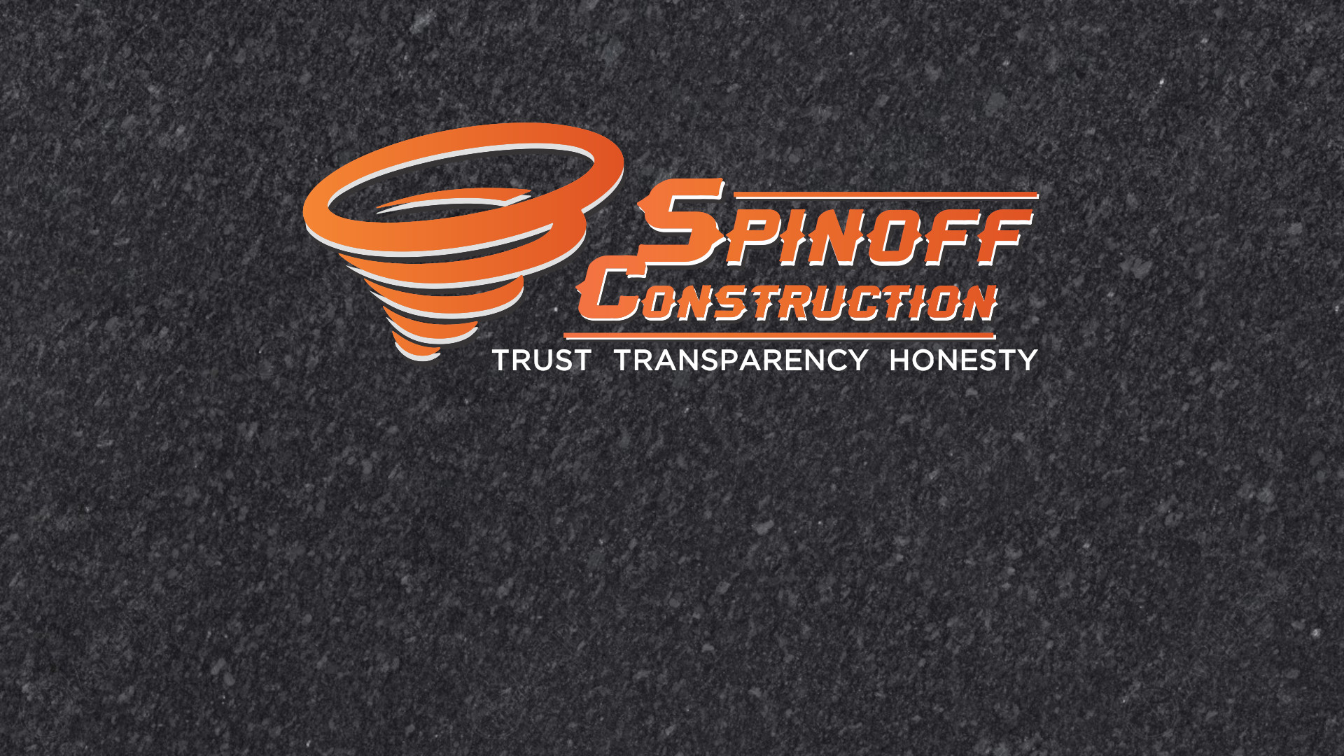 Spinoff Construction - Trust, Transparency, Honesty